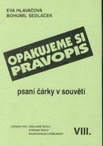 Opakujeme si pravopis VIII. - psaní čárky v souvětí / DOPRODEJ